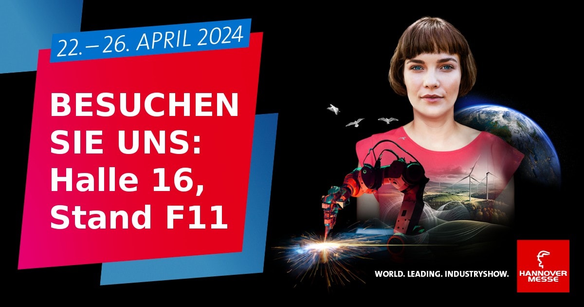 Besuchen Sie uns auf der Hannover Messe auf Stand F11 in Halle 16
